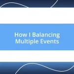 How I Balancing Multiple Events