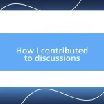 How I contributed to discussions