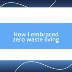 How I embraced zero waste living