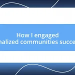 How I engaged marginalized communities successfully