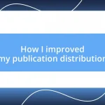 How I improved my publication distribution