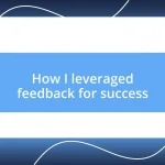 How I leveraged feedback for success