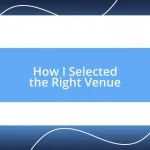 How I Selected the Right Venue