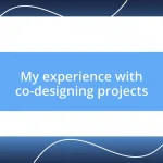 My experience with co-designing projects