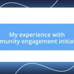 My experience with community engagement initiatives