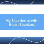 My Experience with Guest Speakers