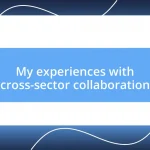 My experiences with cross-sector collaboration