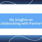 My Insights on Collaborating with Partners