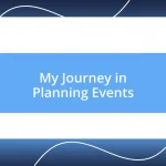 My Journey in Planning Events