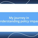 My journey in understanding policy impact