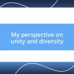 My perspective on unity and diversity