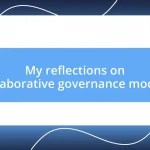 My reflections on collaborative governance models