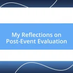 My Reflections on Post-Event Evaluation