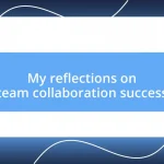 My reflections on team collaboration success