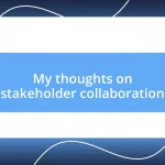 My thoughts on stakeholder collaboration