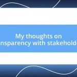 My thoughts on transparency with stakeholders