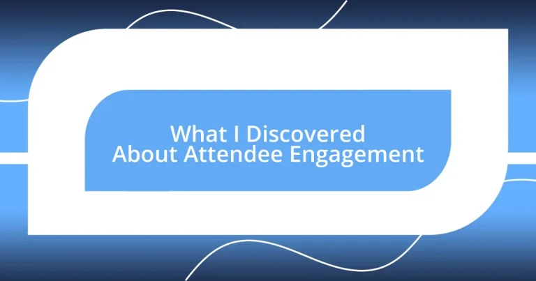 What I Discovered About Attendee Engagement