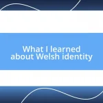 What I learned about Welsh identity