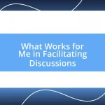 What Works for Me in Facilitating Discussions